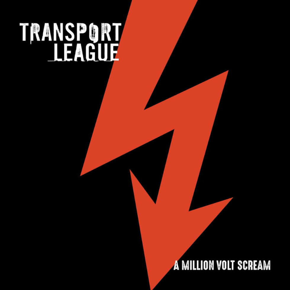 Transport League - A Million Volt Scream