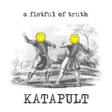 Katapult - A Fistful Of Truth
