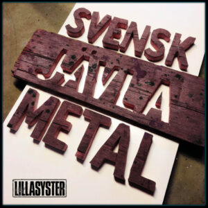 Lillasyster - Så Jävla Metal