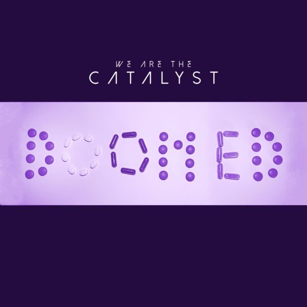 We Are The Catalyst - Doomed