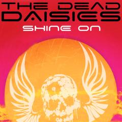 Dead Daisies - Shine On
